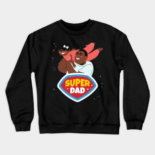 Super dad is next to me Crewneck Sweatshirt